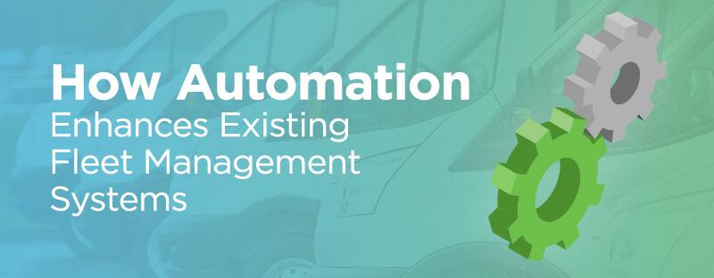 How Automation Enhances Existing Fleet Management Systems